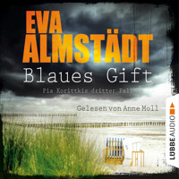 Blaues Gift - Pia Korittkis dritter Fall - Kommissarin Pia Korittki 3 (Ungekürzt) - Eva Almstädt - Hörbuch