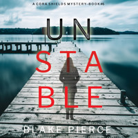 Unstable (A Cora Shields Suspense Thriller—Book 6) - Blake Pierce - Hörbuch