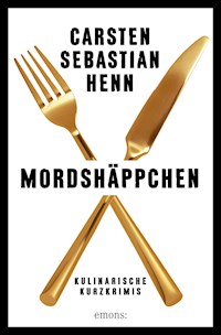 Mordshäppchen - Carsten Sebastian Henn - E-Book