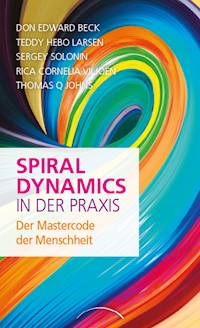 Spiral Dynamics in der Praxis - Don Edward Beck - E-Book