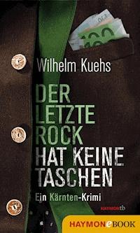 Der letzte Rock hat keine Taschen - Wilhelm Kuehs - E-Book