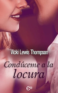Condúceme a la locura - Vicki Lewis Thompson - E-Book