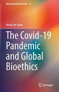 The Covid-19 Pandemic and Global Bioethics - Henk ten Have - E-Book