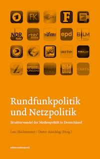 Rundfunkpolitik und Netzpolitik -  - E-Book