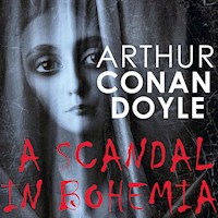 A Scandal in Bohemia - Arthur Conan Doyle - Hörbuch