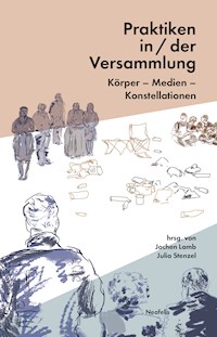 Praktiken in/der Versammlung - Eva Busch - E-Book