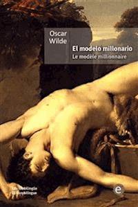 El modelo millonario/Le modèle millionaire - Oscar Wilde - E-Book