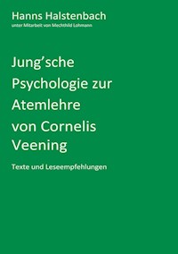 Jung'sche Psychologie zur Atemlehre von Cornelis Veening - Hanns Halstenbach - E-Book