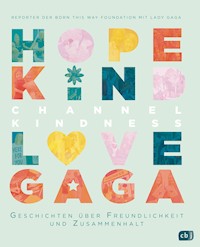 Channel Kindness - Geschichten über Freundlichkeit und Zusammenhalt - Born this Way Foundation - E-Book