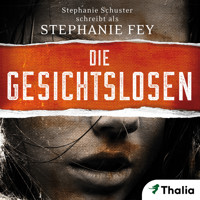 Die Gesichtslosen - Stephanie Fey - Hörbuch