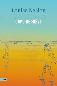 Copo de nieve (AdN) - Louise Nealon - E-Book