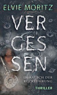 Vergessen - Elvie Moritz - E-Book