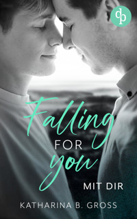 Falling for you - Katharina B. Gross - E-Book