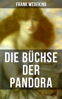 Die Büchse der Pandora - Frank Wedekind - E-Book