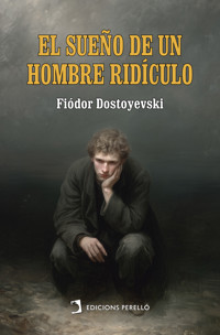 El sueño de un hombre ridículo - Fiódor Dostoyevski - E-Book