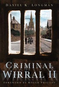 Criminal Wirral II - Daniel K Longman - E-Book