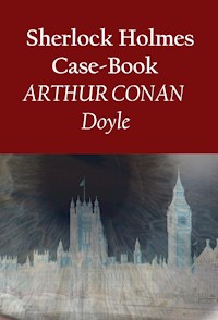 Sherlock Holmes Case-Book - Arthur Conan Doyle - E-Book
