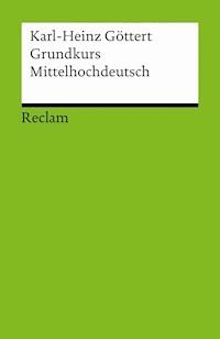 Grundkurs Mittelhochdeutsch - Karl-Heinz Göttert - E-Book
