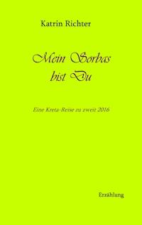 Mein Sorbas bist du - Katrin Richter - E-Book