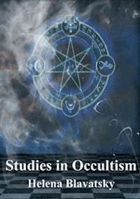 Studies in Occultism - Helena Blavatsky - E-Book