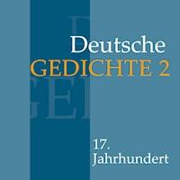 Deutsche Gedichte 2: 17. Jahrhundert - Andreas Gryphius - Hörbuch