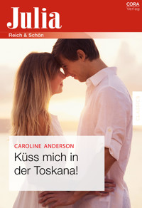 Küss mich in der Toskana! - Caroline Anderson - E-Book