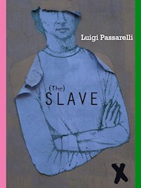 The Slave - Luigi Passarelli - E-Book