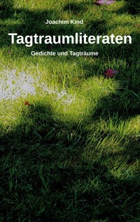 Tagtraumliteraten - Joachim Kind - E-Book