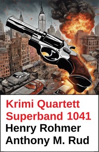 Krimi Quartett Superband 1041 - Henry Rohmer - kostenlos E-Book