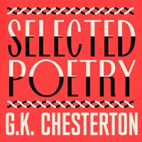 G. K. Chesterton: The Selected Poetry - G.K. Chesterton - Hörbuch