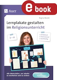 Lernplakate gestalten im Religionsunterricht 5-6 - Regina Nizold - E-Book