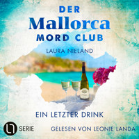 Ein letzter Drink - Der Mallorca Mord Club, Folge 6 (Ungekürzt) - Laura Nieland - Hörbuch