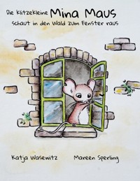 Die klitzekleine Mina Maus - Katja Wasewitz - E-Book