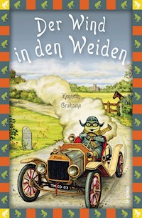 Kenneth Grahame, Der Wind in den Weiden - Kenneth Grahame - E-Book