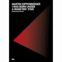 I Was Born Under A Wand'rin' Star - Martin Kippenberger - Hörbuch