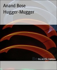 Hugger-Mugger - Anand Bose - E-Book