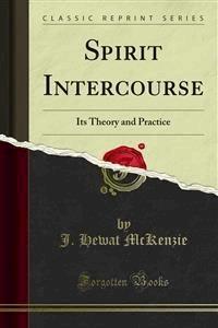 Spirit Intercourse - J. Hewat McKenzie - E-Book