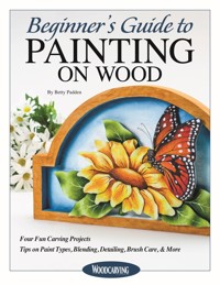 Beginner's Guide to Painting on Wood - Betty Padden - E-Book