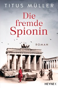 Die fremde Spionin - Titus Müller - E-Book
