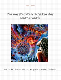 Die versteckten Schätze der Mathematik - Michi & die KI - E-Book