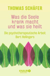Was die Seele krank macht und was sie heilt - Thomas Schäfer - E-Book