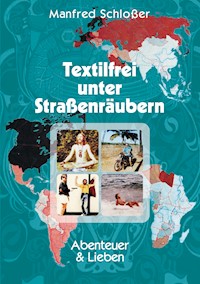 Textilfrei unter Straßenräubern - Manfred Schlosser - E-Book