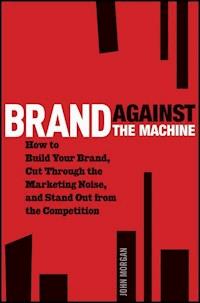 Brand Against the Machine - John Michael Morgan - E-Book