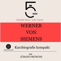 Werner von Siemens: Kurzbiografie kompakt - 5 Minuten - Hörbuch