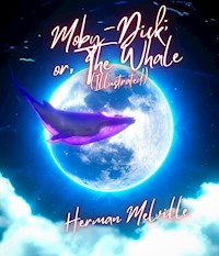 Moby-Dick; or, The Whale (Illustrated) - Herman Melville. - E-Book