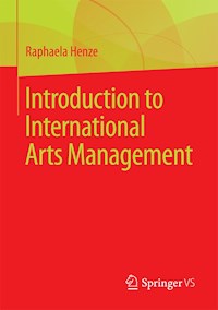 Introduction to International Arts Management - Raphaela Henze - E-Book