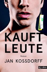 Kauft Leute - Jan Kossdorff - E-Book