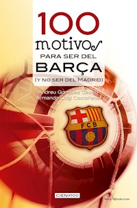 100 motivos para ser del Barça - Andreu González Castro - E-Book