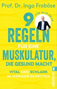 9 Regeln für eine Muskulatur, die gesund macht - Ingo Froböse - E-Book