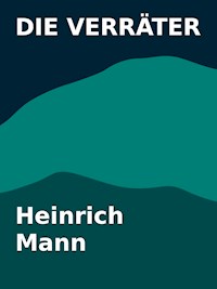 Die Verräter - Heinrich Mann - E-Book